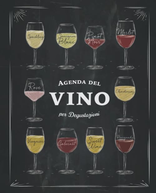 Agenda del Vino per le tue degustazioni: 125 schede enologiche dettagliate da riempire per gli amanti del vino book
