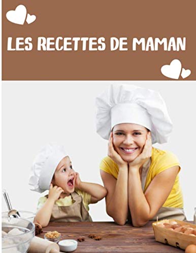 Les recettes de maman: Toutes mes recettes dans un carnet | Grand format 155 pages | book