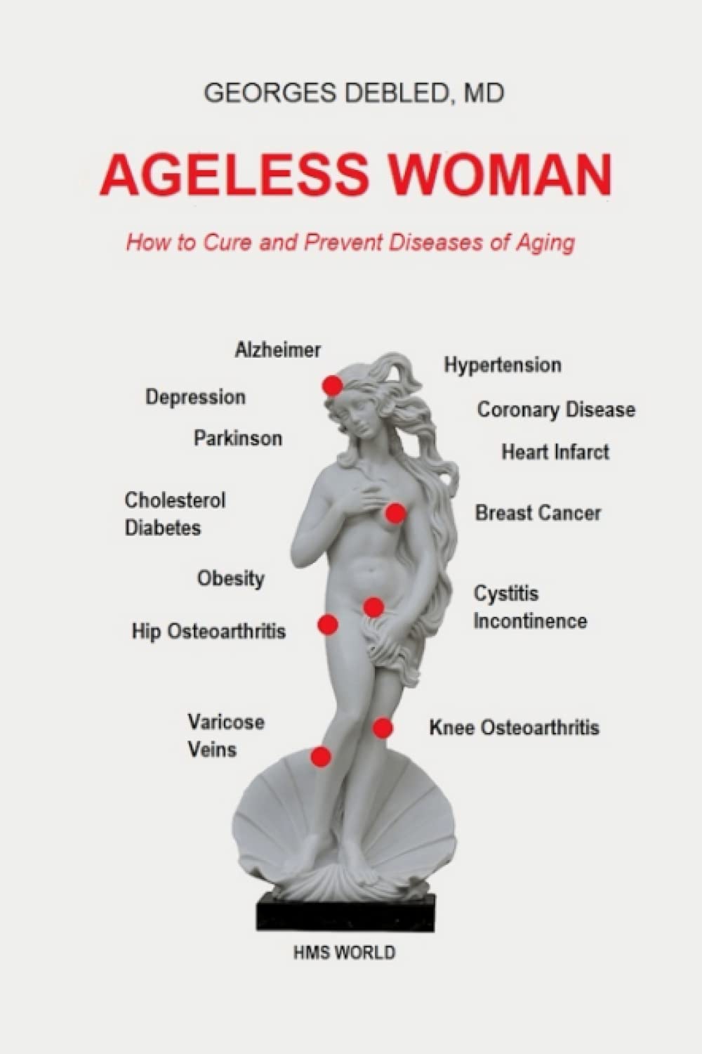 AGELESS WOMAN: How to Cure and Prevent Diseases of Aging book
