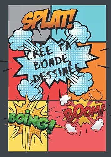 CREE TA BONDE DESSINEE: Carnet de bandes dessinées, romans graphiques 102 planches de BD vierges pour adultes, ados & enfants Crée ta propre bande ... Amteur de BD Manga comic apprendre a dessiner book