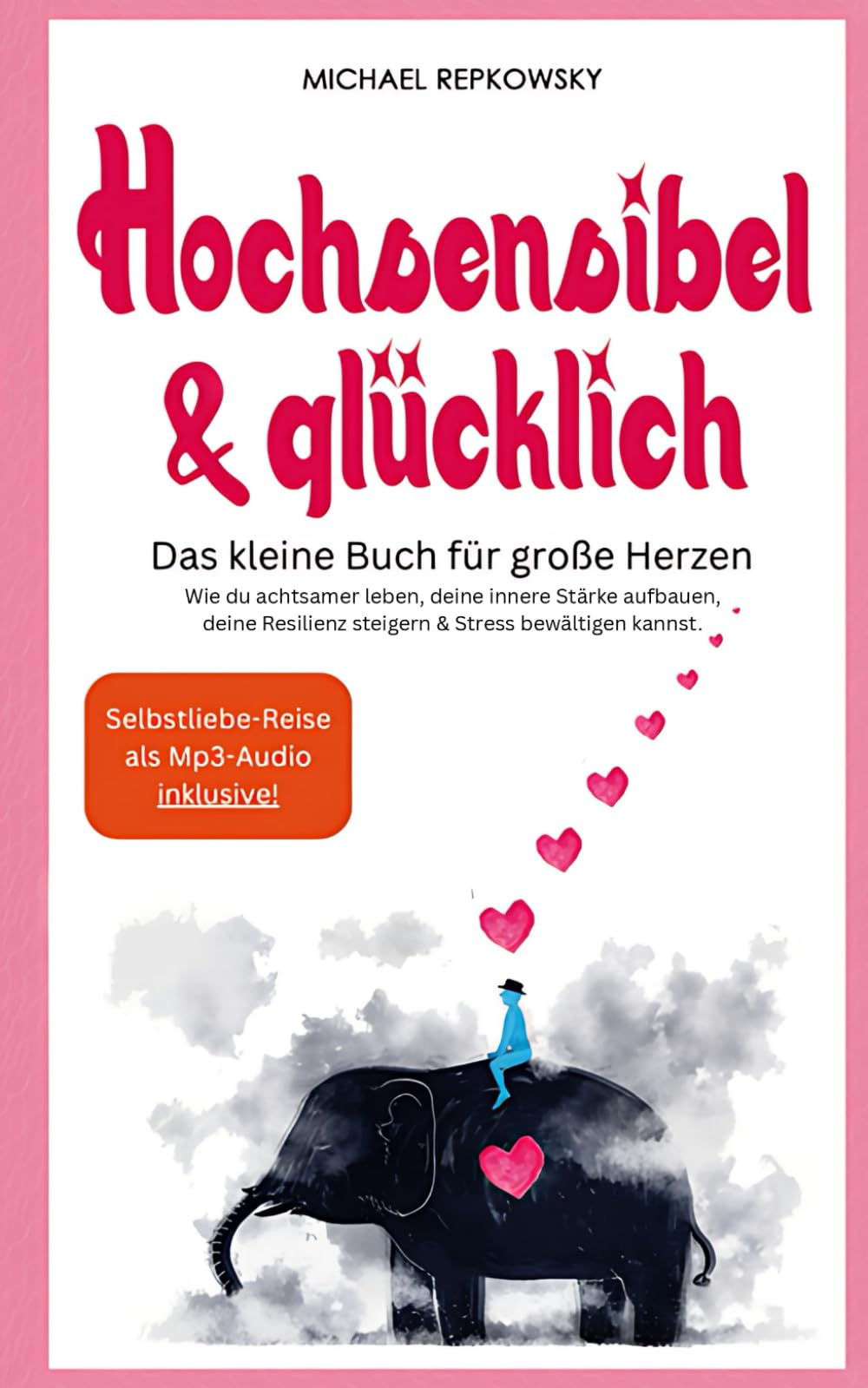 Hochsensibel und glücklich! Das kleine Buch für große Herzen: Wie du achtsamer leben, deine innere Stärke aufbauen, deine Resilienz steigern & Stress bewältigen kannst. Medicine
