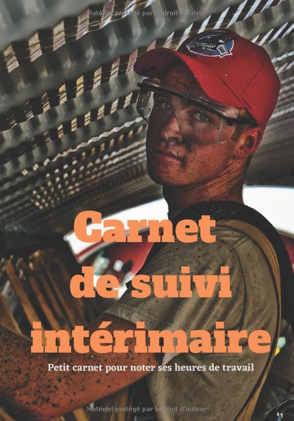 Carnet de suivi intérimaire: Petit carnet de suivi pour intérimaires - Dim. 7 X 10 pouces, 103 pages - Carnet à remplir idéal pour intérimaire. book