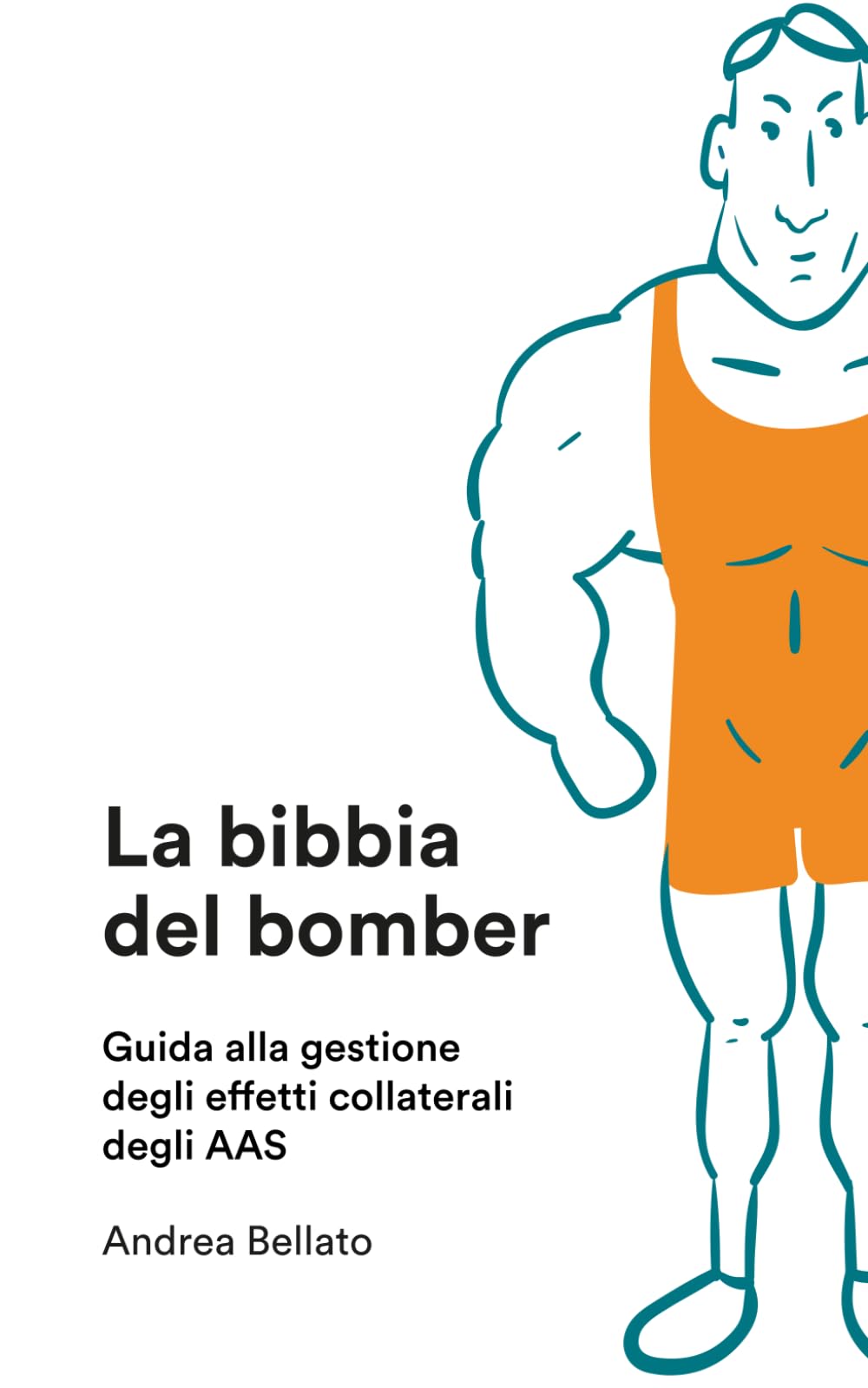 La bibbia del bomber: Guida agli effetti collaterali degli AAS book