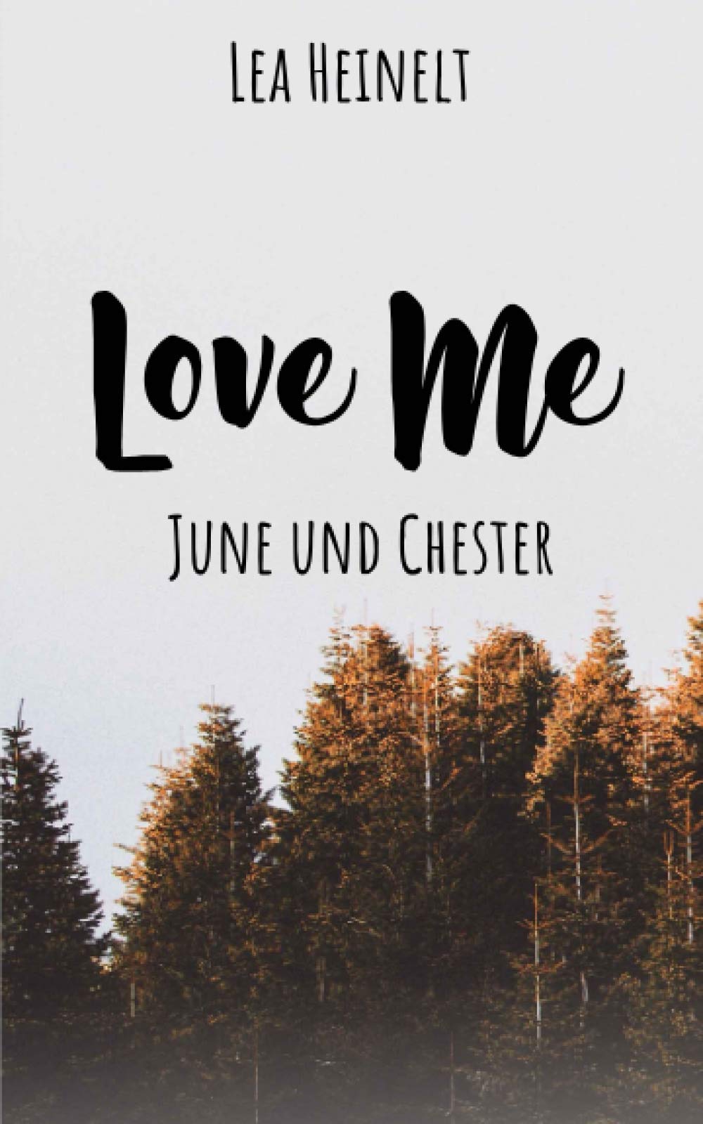 Love Me: June und Chester (Dornwood, Band 2) New Adult