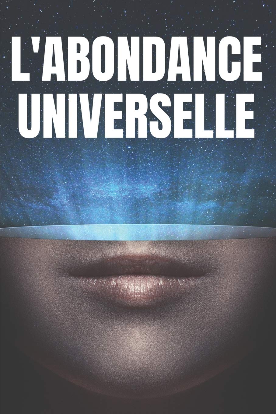 L'ABONDANCE UNIVERSELLE: Les lois universelles de la prospérité Business, Finance & Career