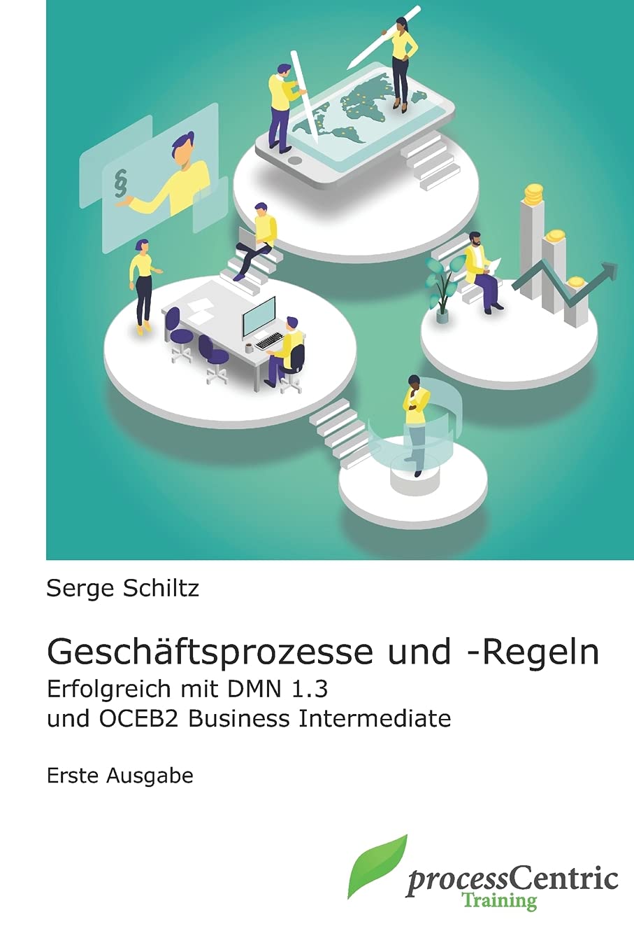 Geschäftsprozesse und -Regeln: Erfolgreich mit DMN 1.3 und OCEB 2 Business Intermediate Business, Finance & Career