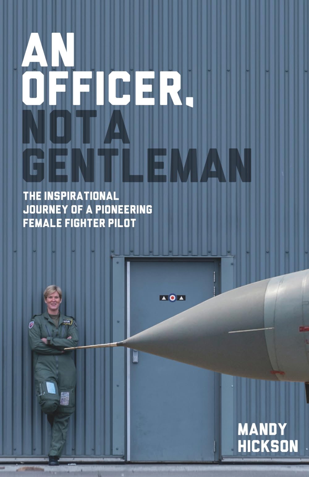 An Officer, Not a Gentleman: The inspirational journey of a pioneering female fighter pilot Memories