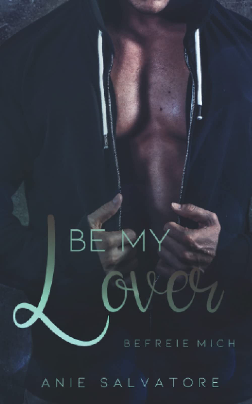 Be My Lover - Befreie mich New Adult