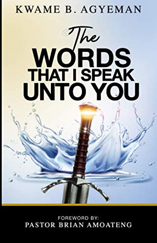 The Words That I Speak Unto You book