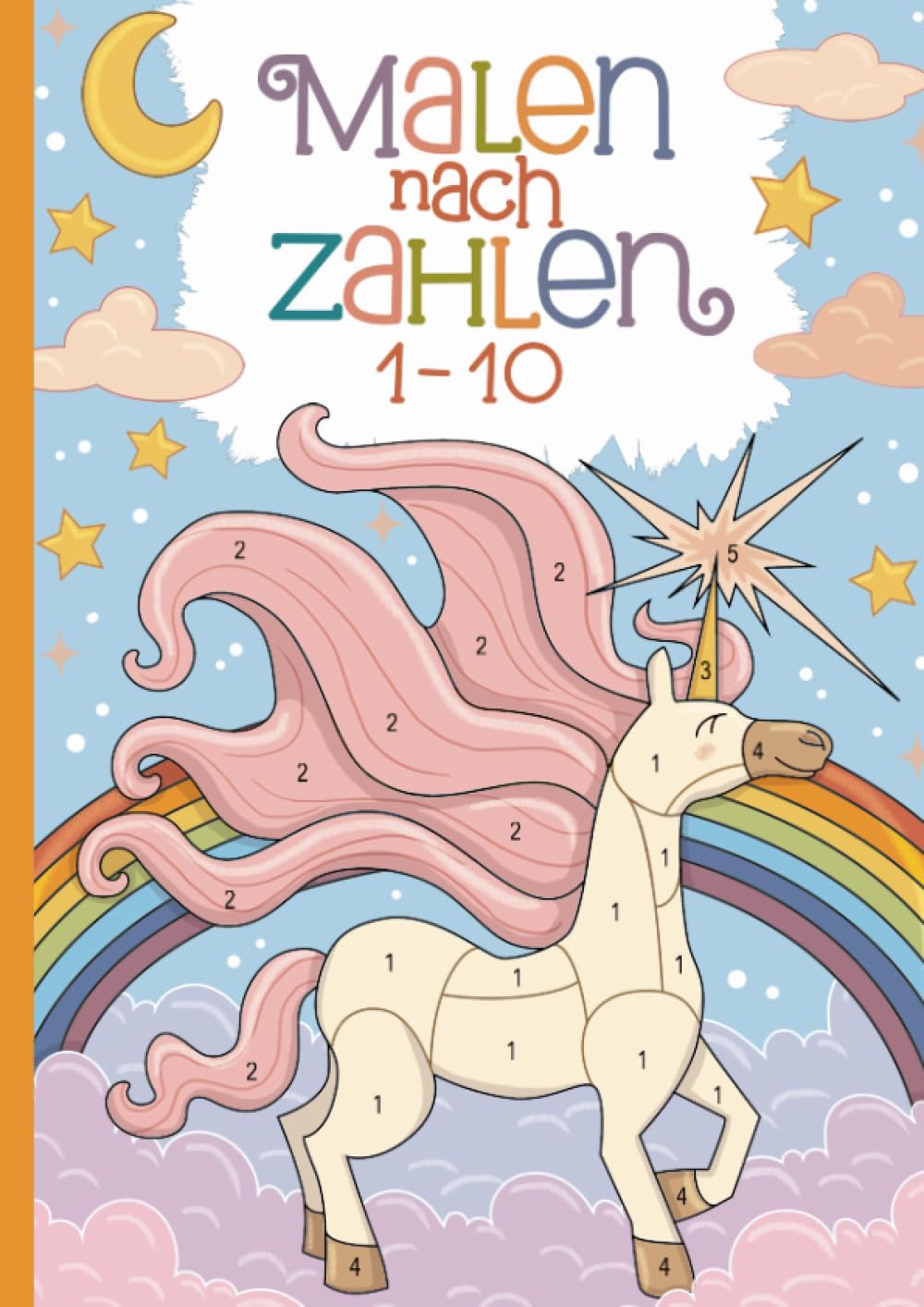 Malen nach Zahlen: Spielerisch Zahlen lernen mit super lustigen Einhörnern. Non-fiction