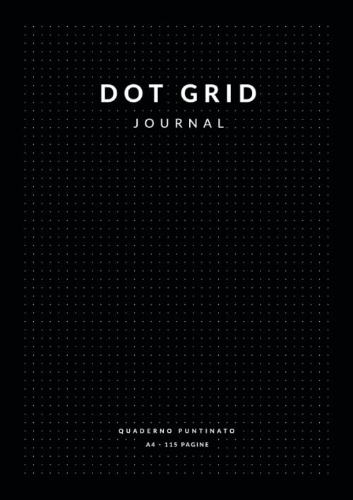 Dot Grid Journal: Quaderno Puntinato 115 Pagine A4 || Soft Cover - Nero book