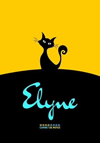 Elyne - Carnet de notes: Cahier A5 avec prénom personnalisé Elyne | Cadeau d'anniversaire pour femme, maman, sœur | Couverture : chat | 120 pages lignée, Petit Format A5 (14.8 x 21 cm) book