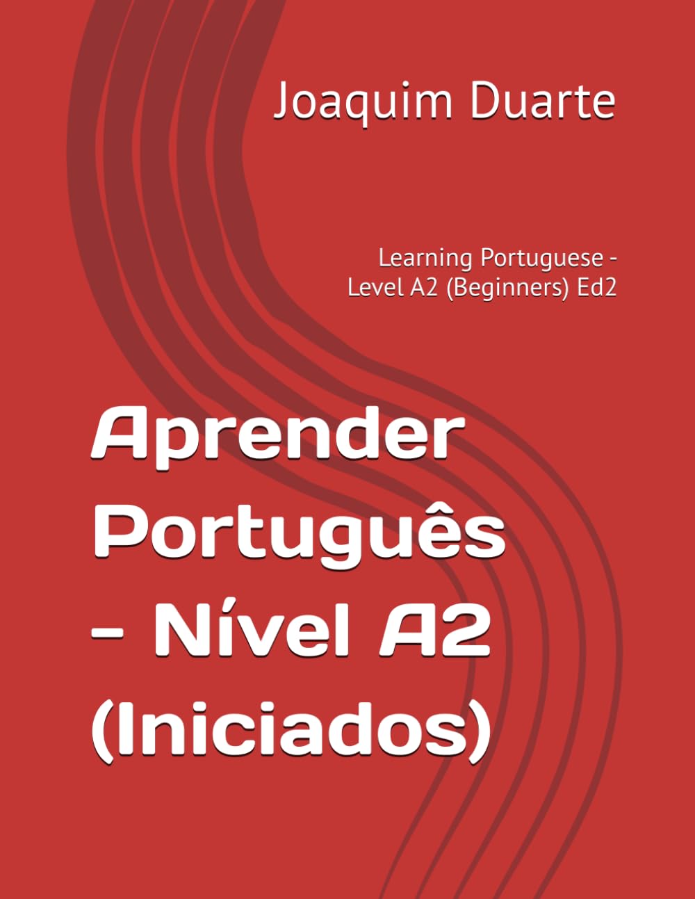 Aprender Português - Nível A2 (Iniciados): Learning Portuguese - Level A2 (Beginners) Ed2 Foreign Languages ​​& Dictionaries