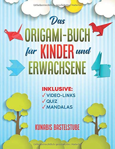 Das Origami-Buch für Kinder und Erwachsene: Origami-Faltanleitungen Schritt für Schritt erklärt. Mit Links zu Videoanleitungen, Quiz und 15 tollen Mandalas Social Sciences