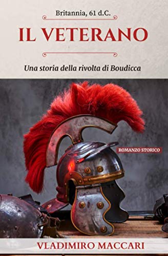Il veterano: Una storia della rivolta di Boudicca book