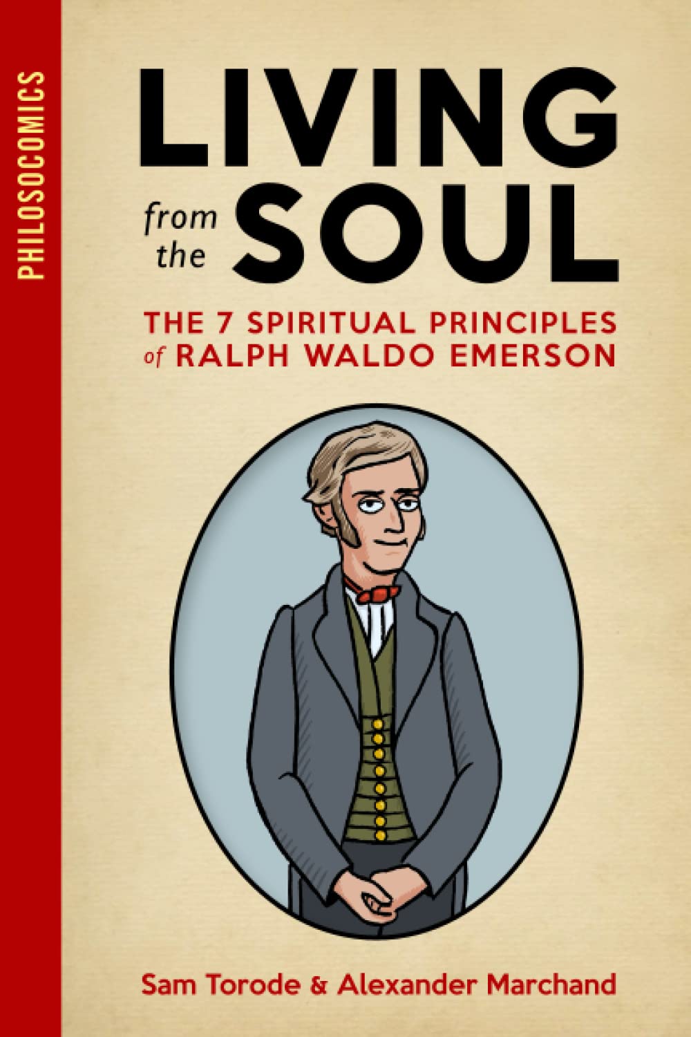 Living from the Soul: The 7 Spiritual Principles of Ralph Waldo Emerson (PhilosoComics, Band 1) Philosophy