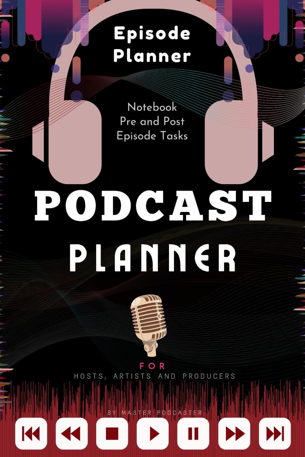 Podcast: Planner, Journal, Notebook for Podcast Artists/hosts: A podcast workbook with Podcast episode Planner, Podcast Journal and Podcast Notebook. Computer Science
