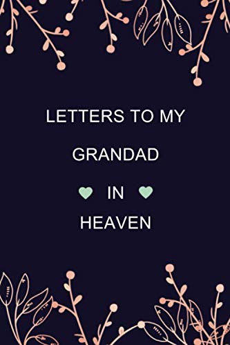 Letters To My Grandad In Heaven: Grief Journal Notebook for Grandparent, Blank Lined Book to Write in... Parents & Children