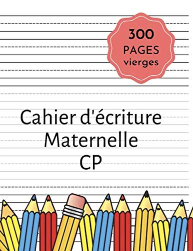 Cahier d'écriture CP Maternelle: Cahier Ecriture Maternelle | 300 Pages Vierges | Cahier Ecriture CP Double Ligne | Livres Pour Enfants CP 3-5 Ans book