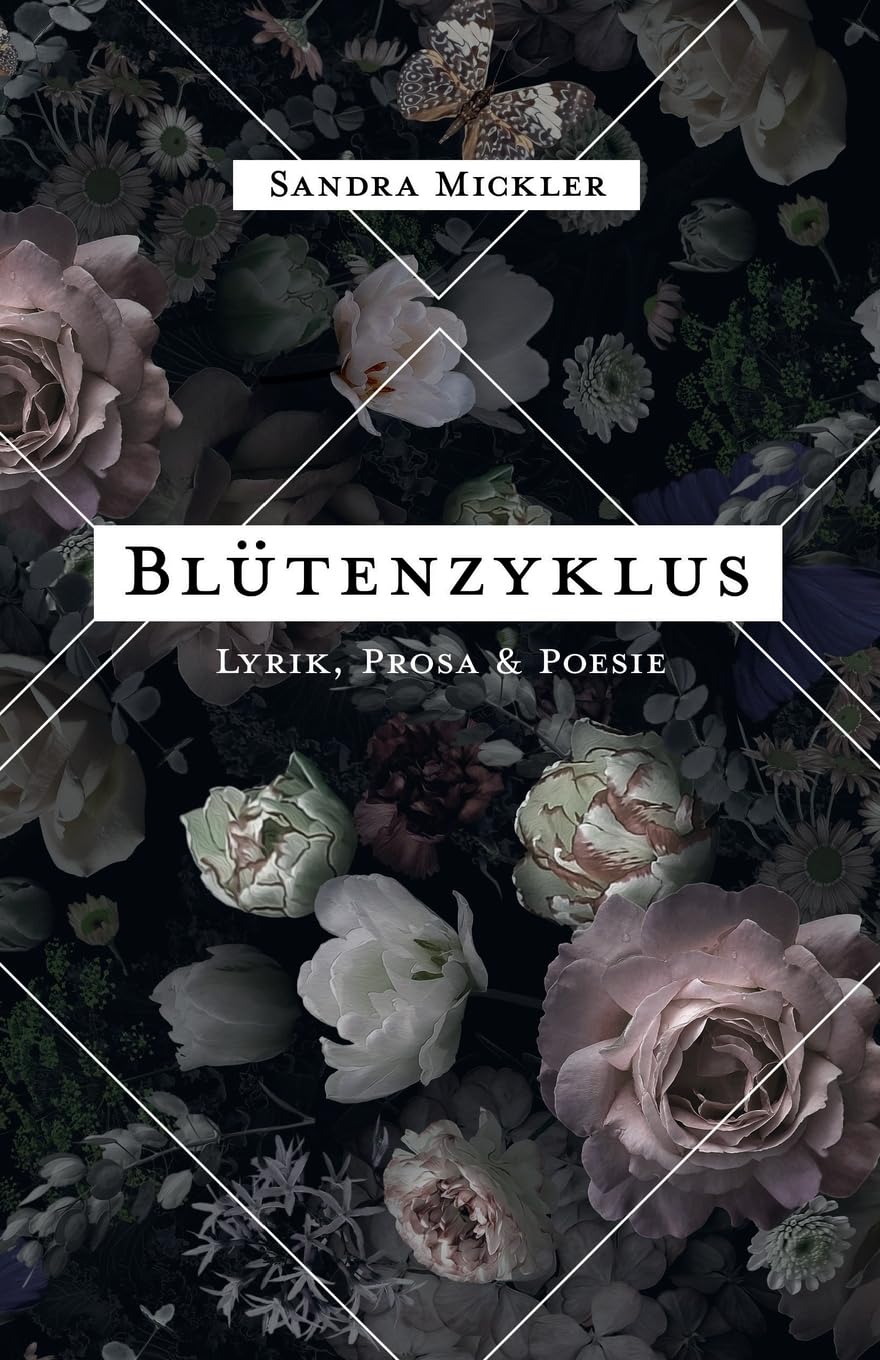 Blütenzyklus: Lyrik, Prosa & Poesie (Zyklus-Reihe, Band 1) Contemporary literature