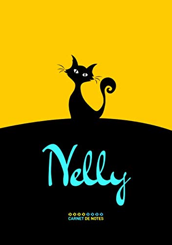 Nelly - Carnet de notes: Cahier A5 avec prénom personnalisé Nelly | Cadeau d'anniversaire pour femme, maman, sœur | Couverture : chat | 120 pages lignée, Petit Format A5 (14.8 x 21 cm) book
