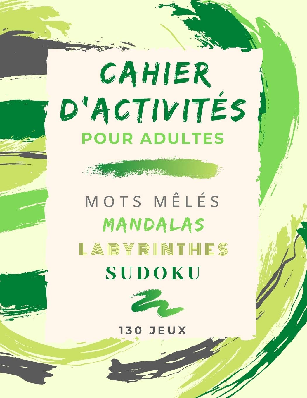 CAHIER D'ACTIVITES: pour ADULTES | 130 JEUX | Mots mêlés | Sudokus | Mandalas | Labyrinthes | Solutions en fin de livre | Grand format 21,59 x 27,94 cm Leisure & Fun