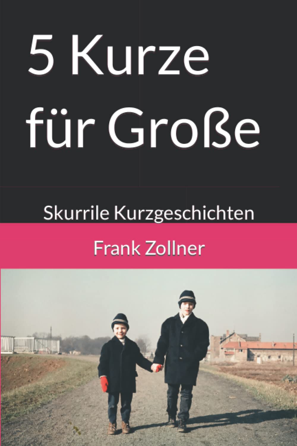 5 Kurze für Große: Skurrile Kurzgeschichten Humour & Satire