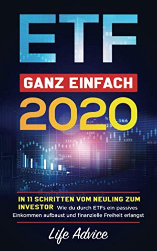 ETF ganz einfach 2020: In 11 Schritten vom Neuling zum Investor, Wie du durch ETFs ein passives Einkommen aufbaust und finanzielle Freiheit erlangst book
