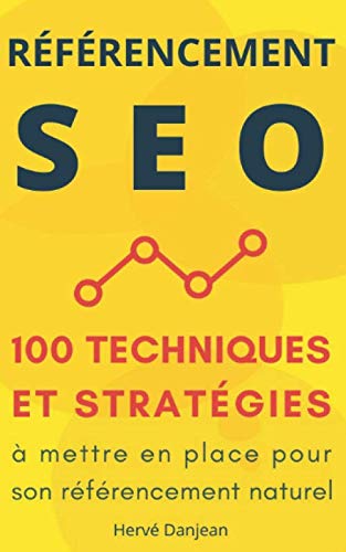 Référencement SEO : 100 techniques et stratégies à mettre en place pour son référencement naturel Computer Science