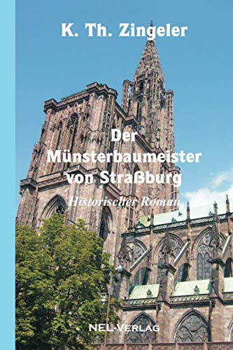 Der Münsterbaumeister von Straßburg, Historischer Roman Historical Fiction