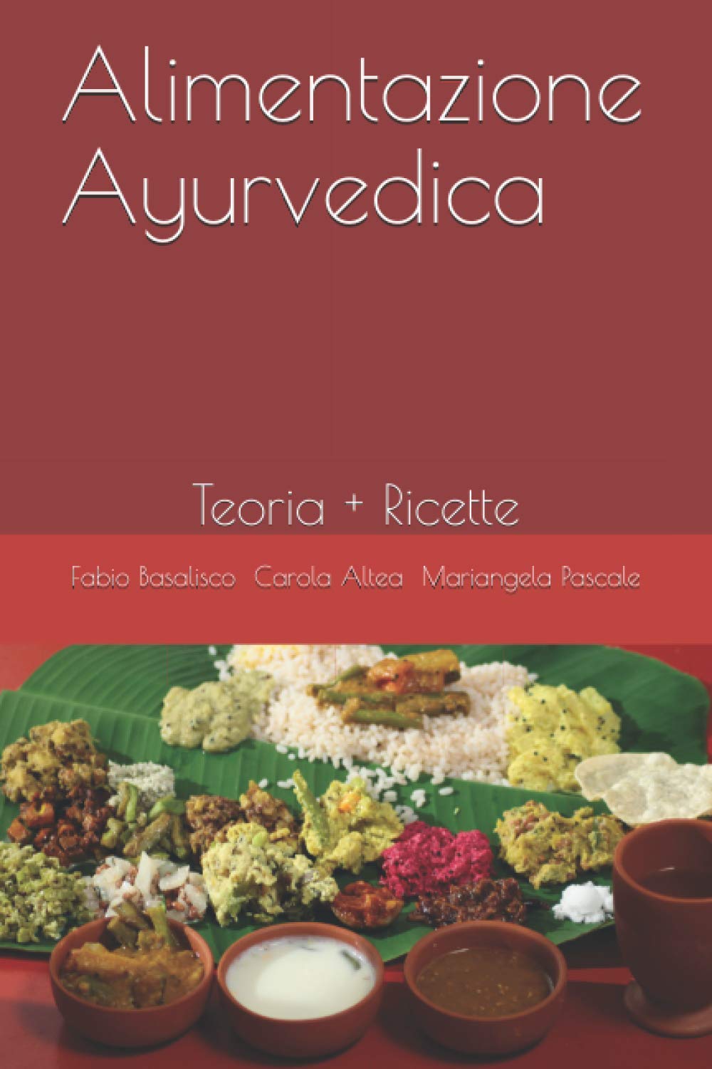 Alimentazione Ayurvedica: Teoria + Ricette Learning & Reference