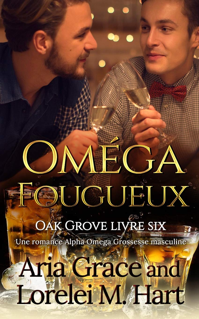 Oméga Fougueux: Une romance Alpha Omega Grossesse masculine (Oak Grove (French), Band 6) LGBTQ+