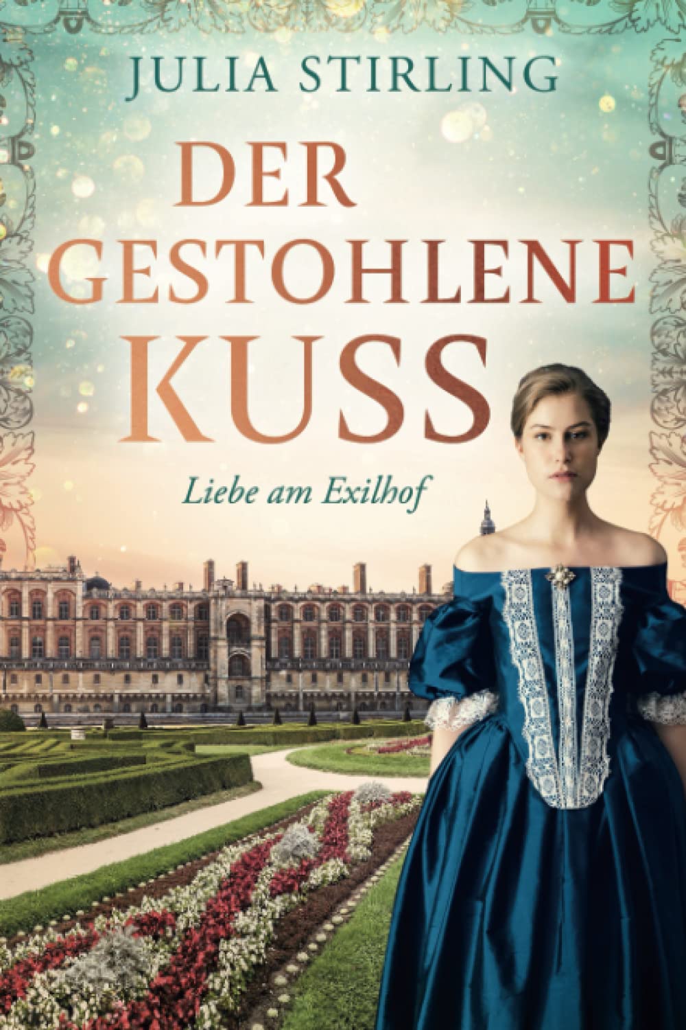 Der gestohlene Kuss: ein historischer Liebesroman - Buch 0 Liebe am Exilhof GROSSDRUCK Historical Fiction