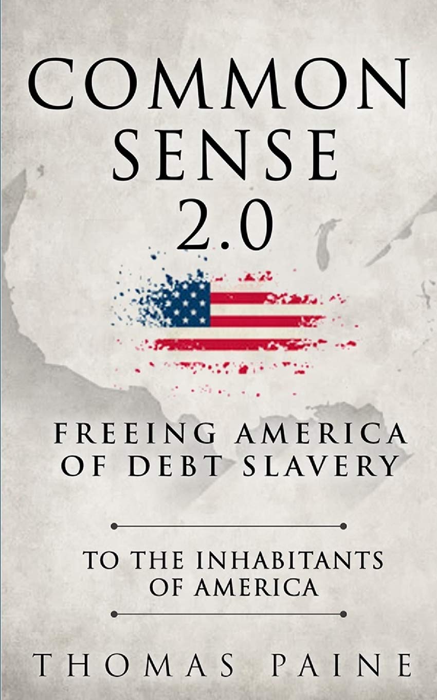 Common Sense 2.0: Freeing America of Debt Slavery Business, Finance & Career