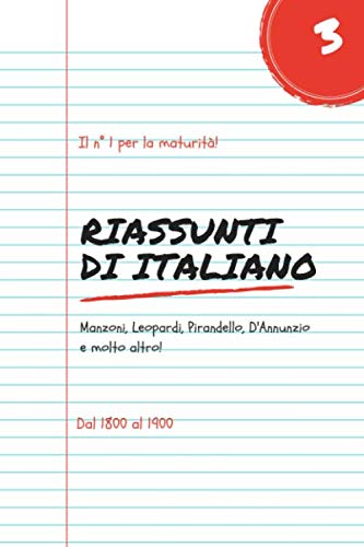 Riassunti di italiano - Dal 1800 al 1900 - Il n° 1 per la maturità: I promessi sposi, opere di Manzoni, D'Annunzio, Pirandello, Calvino e Leopardi e ... ripasso di italiano in vista della maturità Contemporary literature Books