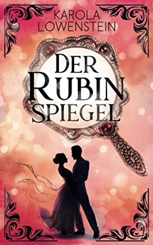 Der Rubinspiegel (Die Nebelstein-Chroniken, Band 3) Urban Fantasy