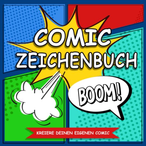 Comic Zeichenbuch - Kreiere Deinen Eigenen Comic: Das Kreative Buch Zum Gestalten Und Zeichnen Von Comics - Geeignet Für Erwachsene, Teenager & Kinder - Über 100 leere Comic Seiten Zum Zeichnen Manga