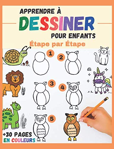 Apprendre à dessiner Pour Enfants Étape par Étape: des animaux mignons à reproduire et colorier - livre de dessin tout en couleurs pour enfants et ... monstres rigolos, véhicules, dinosaures) Non-fiction