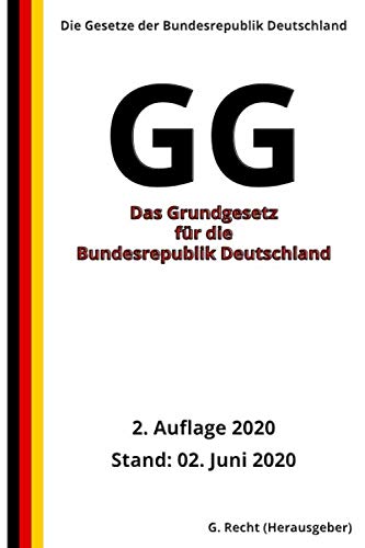 Das Grundgesetz für die Bundesrepublik Deutschland - GG, 2. Auflage 2020 Law