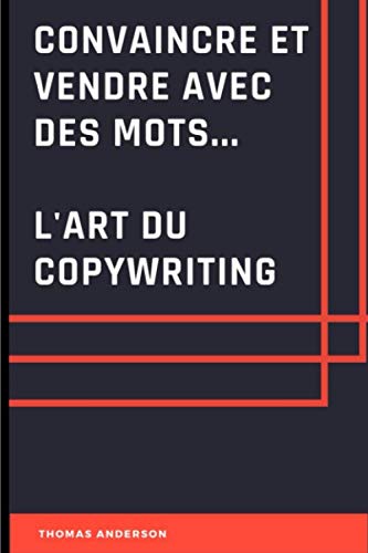 Convaincre Et Vendre Avec Des Mots... L'art du Copywriting book