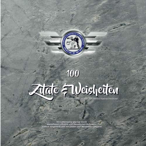 100 Zitate & Weisheiten - by Alfred Kleinschwärzer: Gesammelte Weisheiten zu den Themen Leben, Liebe, Budo, Sport & Motivation Photography