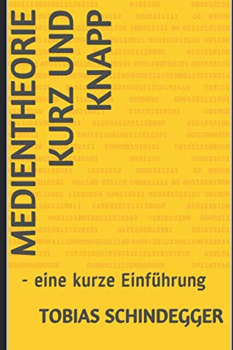 Medientheorie kurz und knapp: eine Einführung Media & Communication