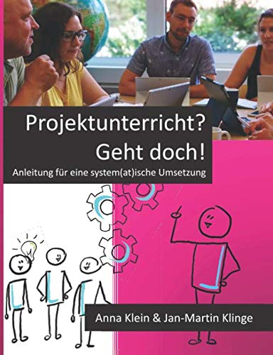 Projektunterricht? Geht doch!: Anleitung für eine system(at)ische Umsetzung book