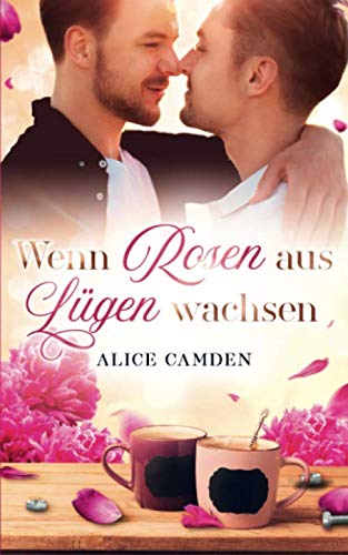 Wenn Rosen aus Lügen wachsen book