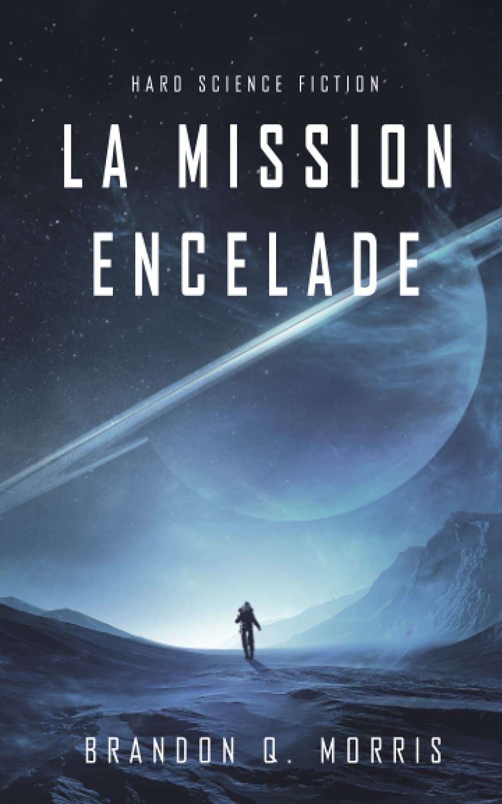 La Mission Encelade: Hard Science Fiction (La Lune de glace, Band 1) Fantasy & Sci-Fi