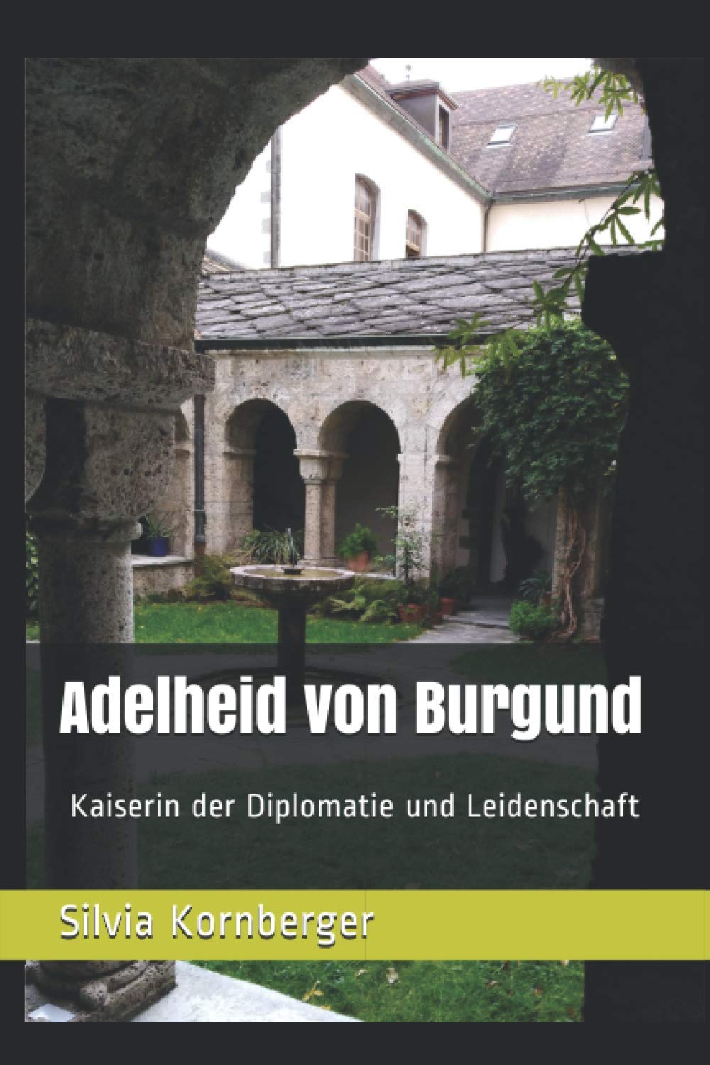 Adelheid von Burgund: Kaiserin des Mittelalters Historical Fiction