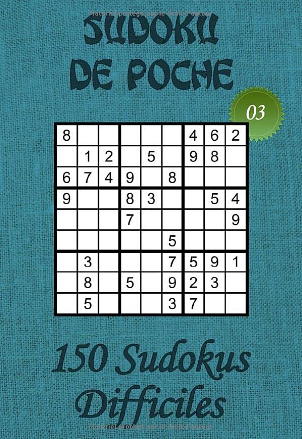 Sudoku de Poche pour adultes– Niveau Difficile – N°03: 150 grilles de Sudokus Difficiles avec solutions – Livre de jeux de Sudokus au format poche (A6 ... dans le train, en voyage, en vacances,… book