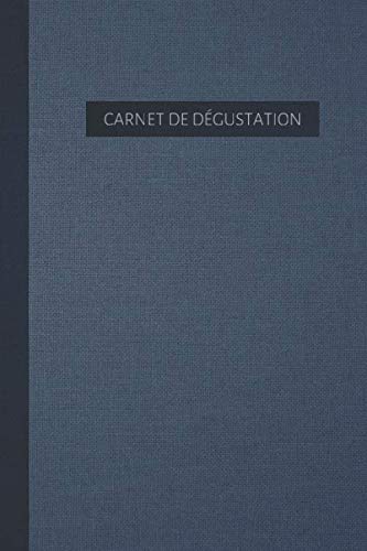 CARNET DE DÉGUSTATION DE VINS: Journal d’œnologie à remplir | Amateurs de Vins | 15 x 23 cm – 120 dégustations book