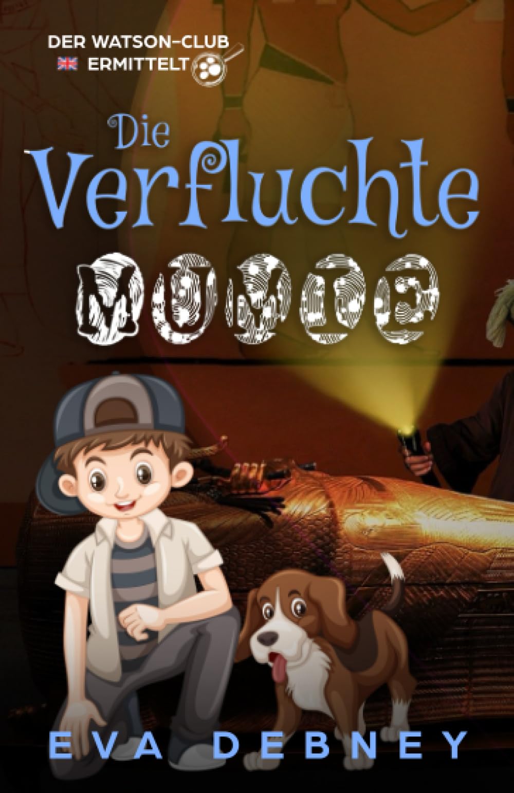 Die Verfluchte Mumie (Der Watson-Club Ermittelt, Band 3) Non-fiction