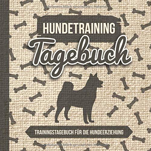 Hundetraining Tagebuch - Trainingstagebuch Für Die Hundeerziehung: Trainingsbuch für das Training, Hundesport Übungen & die Erziehung von Hunden und Welpen zum Ausfüllen Pets